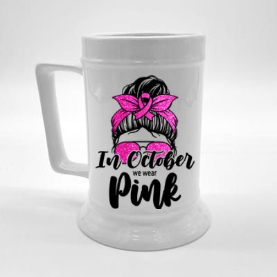 In October We Wear Pink Messy Bun Breast Cancer Beer Stein