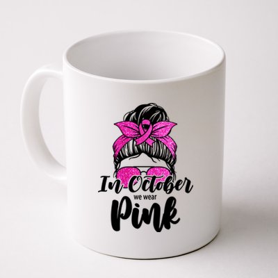 In October We Wear Pink Messy Bun Breast Cancer Coffee Mug