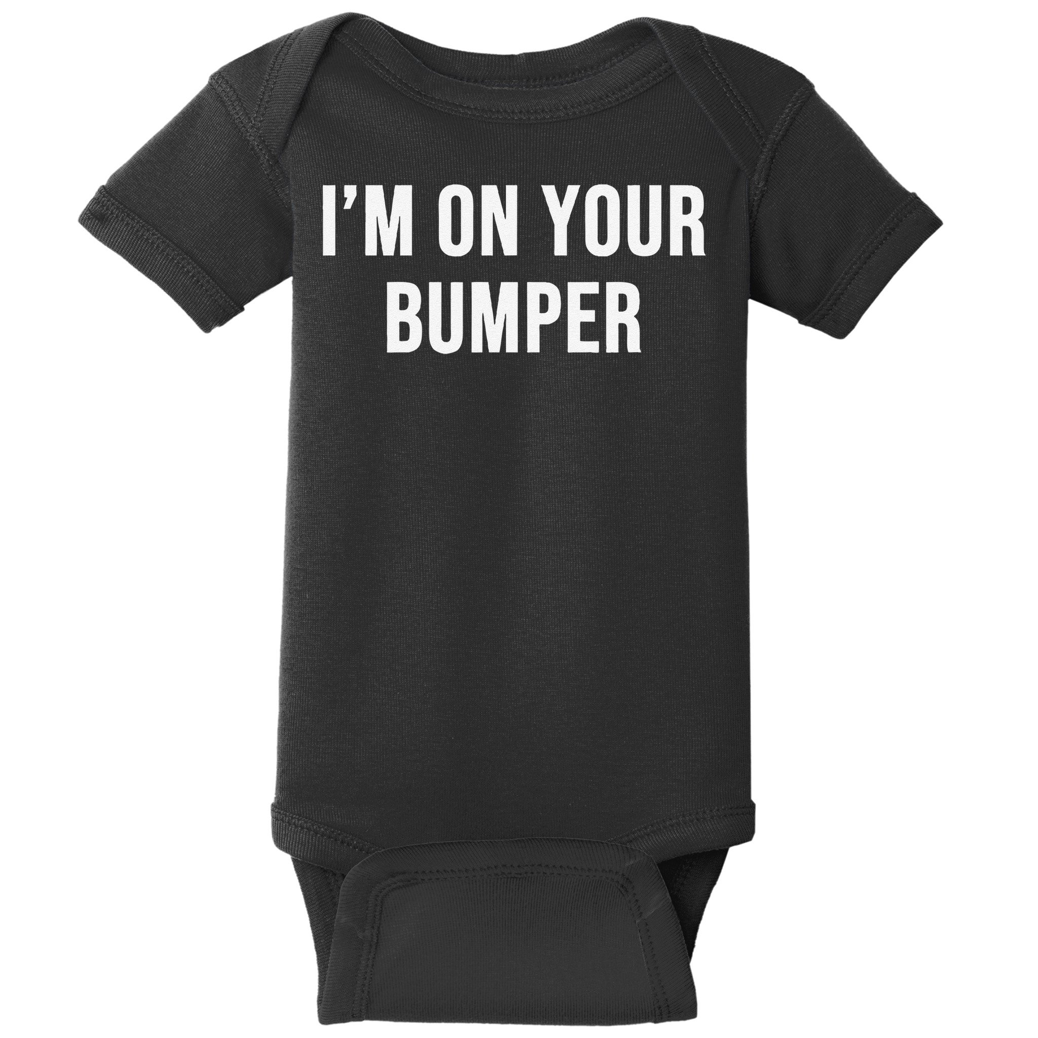 Im On Your Bumper Baby Bodysuit