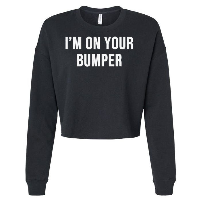 Im On Your Bumper Cropped Pullover Crew