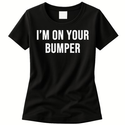 Im On Your Bumper Womens T-Shirt