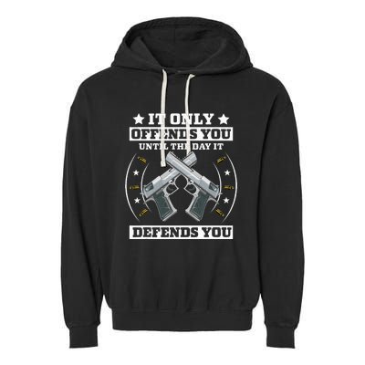 It Offends You Until It Defends You Pro 2nd Amendment Garment-Dyed Fleece Hoodie