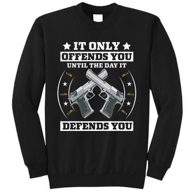 It Offends You Until It Defends You Pro 2nd Amendment Sweatshirt