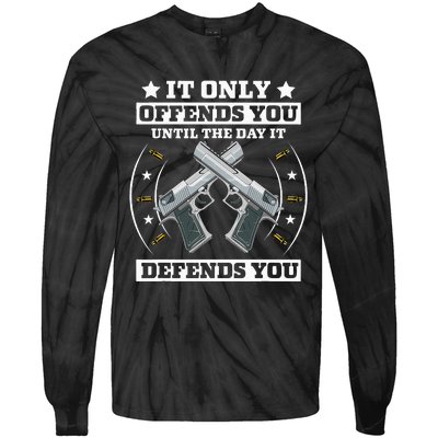 It Offends You Until It Defends You Pro 2nd Amendment Tie-Dye Long Sleeve Shirt