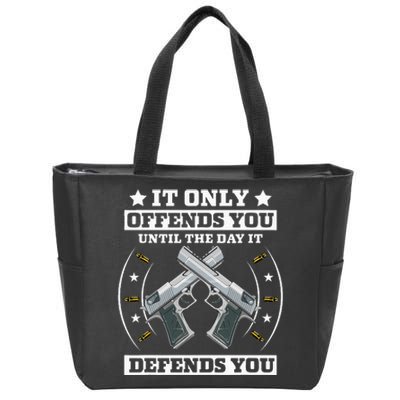 It Offends You Until It Defends You Pro 2nd Amendment Zip Tote Bag