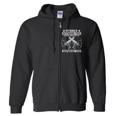 It Offends You Until It Defends You Pro 2nd Amendment Full Zip Hoodie