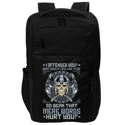 I Offended You What Does It Feel Like To Be So Weak That Mere Words Hurt You Impact Tech Backpack