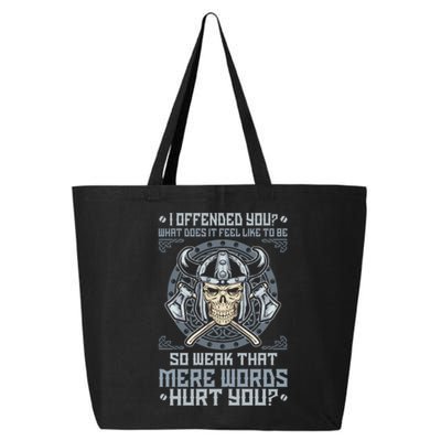 I Offended You What Does It Feel Like To Be So Weak That Mere Words Hurt You 25L Jumbo Tote