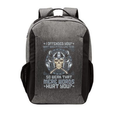 I Offended You What Does It Feel Like To Be So Weak That Mere Words Hurt You Vector Backpack