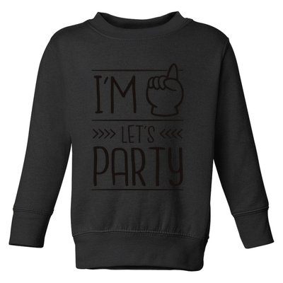 I'm One Years Old Let's Party Birthday Toddler Sweatshirt