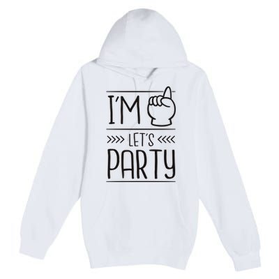 I'm One Years Old Let's Party Birthday Premium Pullover Hoodie