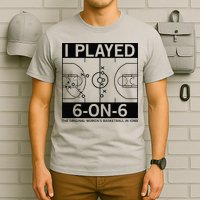 I Played 6 On 6 The Original Basketball In Iowa T-Shirt