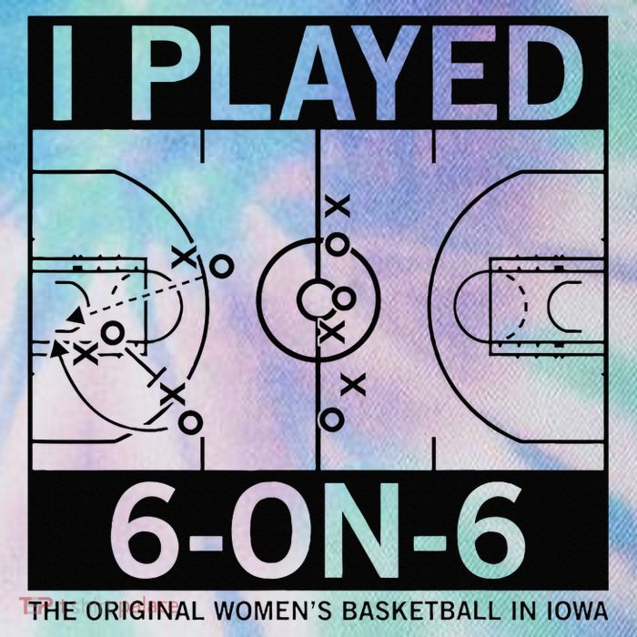 I Played 6 On 6 The Original Basketball In Iowa Legacy Tie Dye Trucker Hat