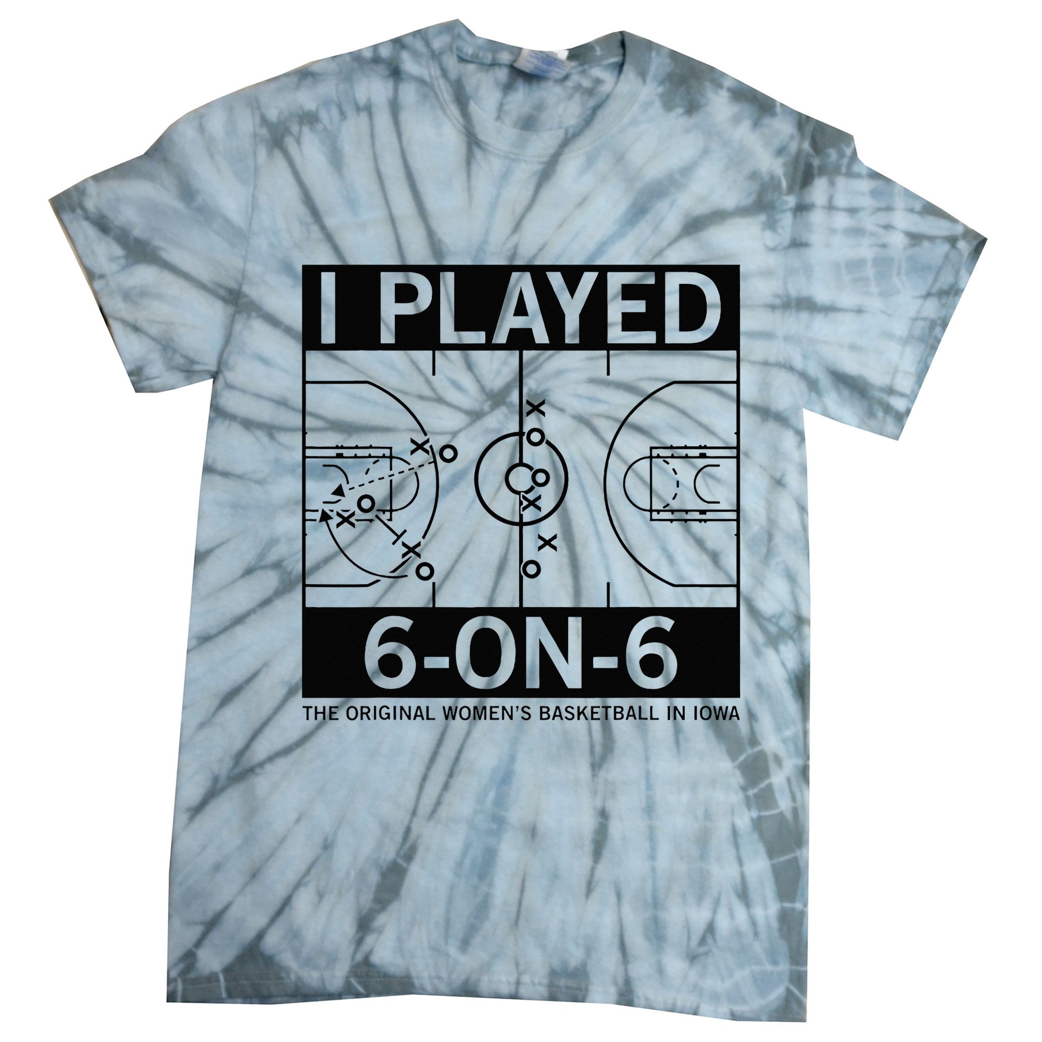 I Played 6 On 6 The Original Basketball In Iowa Tie-Dye T-Shirt