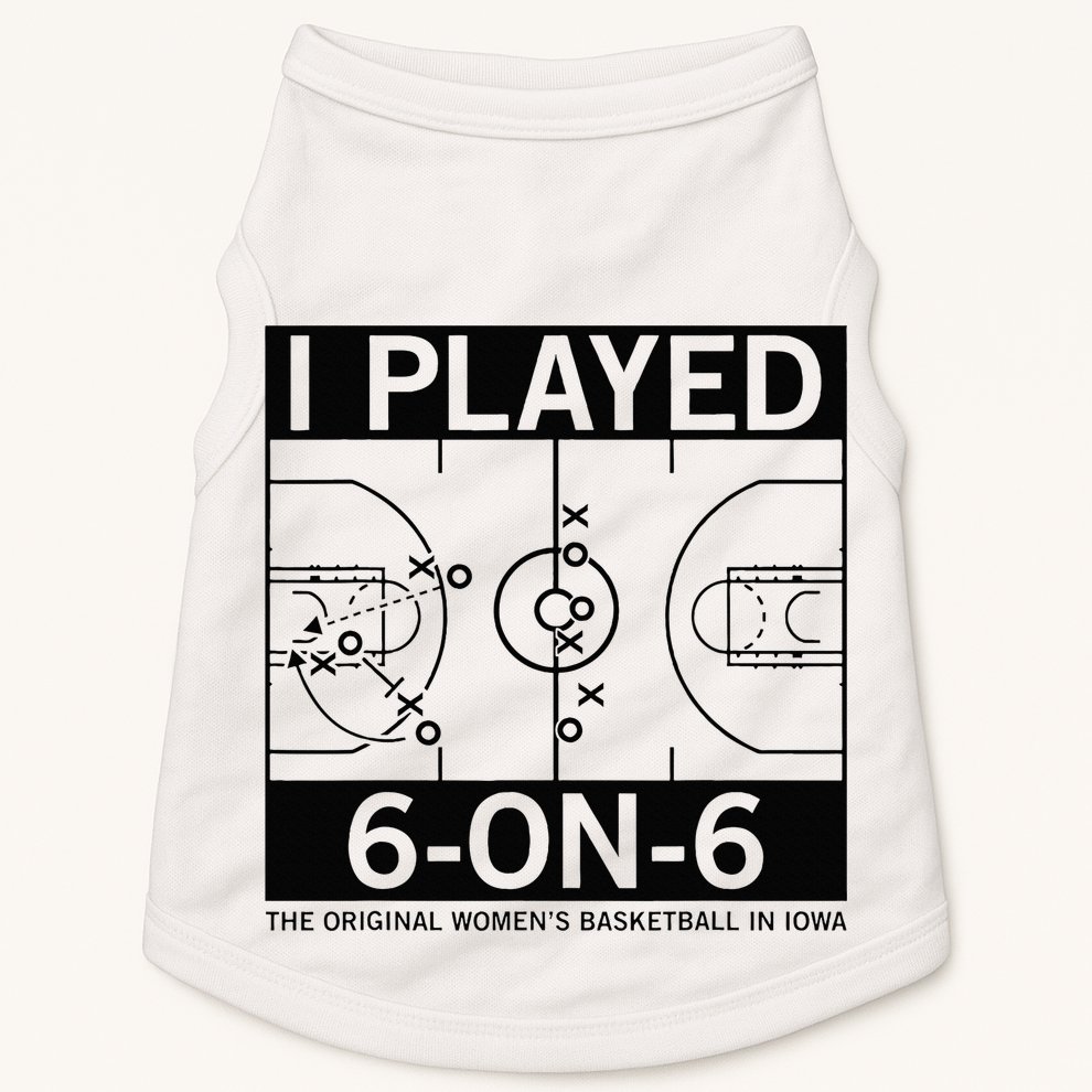 I Played 6 On 6 The Original Basketball In Iowa Doggie Tank