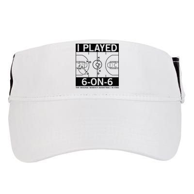 I Played 6 On 6 The Original Basketball In Iowa Adult Drive Performance Visor