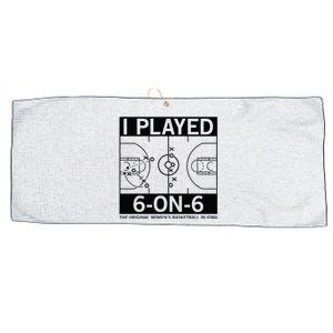 I Played 6 On 6 The Original Basketball In Iowa Large Microfiber Waffle Golf Towel