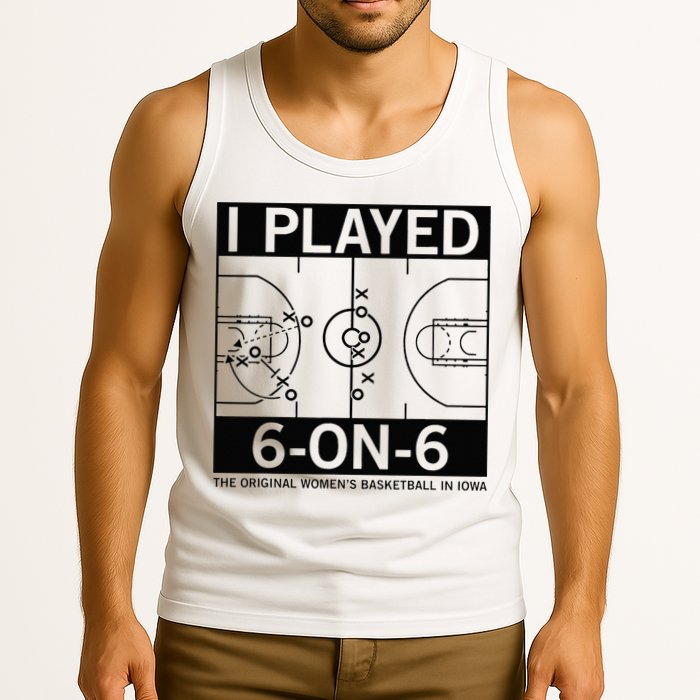 I Played 6 On 6 The Original Basketball In Iowa Tank Top