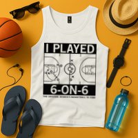 I Played 6 On 6 The Original Basketball In Iowa Tank Top