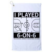I Played 6 On 6 The Original Basketball In Iowa Golf Towel
