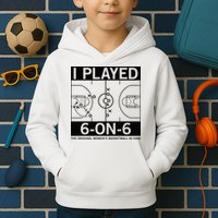 I Played 6 On 6 The Original Basketball In Iowa Kids Hoodie
