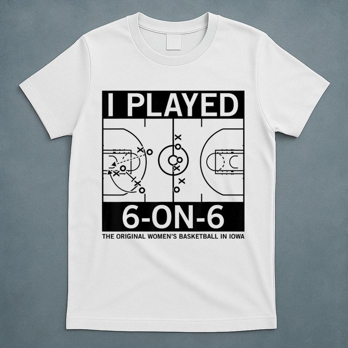 I Played 6 On 6 The Original Basketball In Iowa T-Shirt