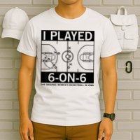 I Played 6 On 6 The Original Basketball In Iowa T-Shirt