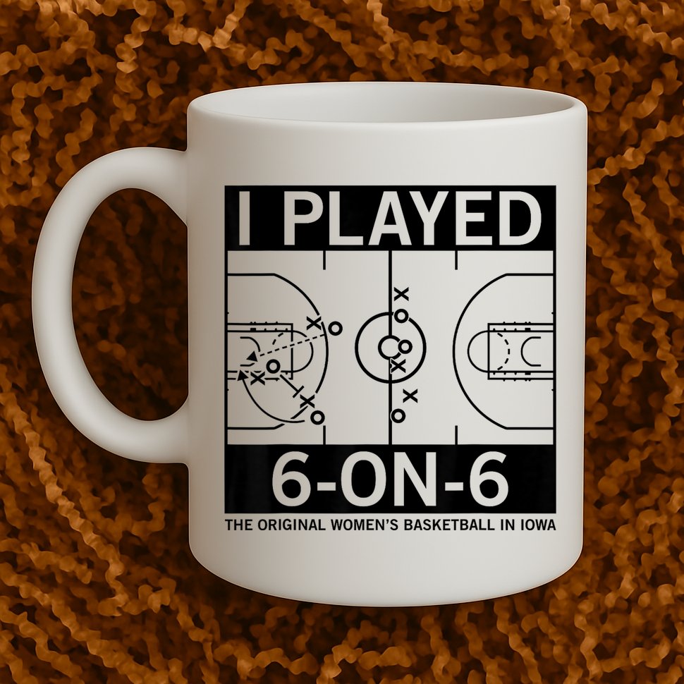 I Played 6 On 6 The Original Basketball In Iowa Mug