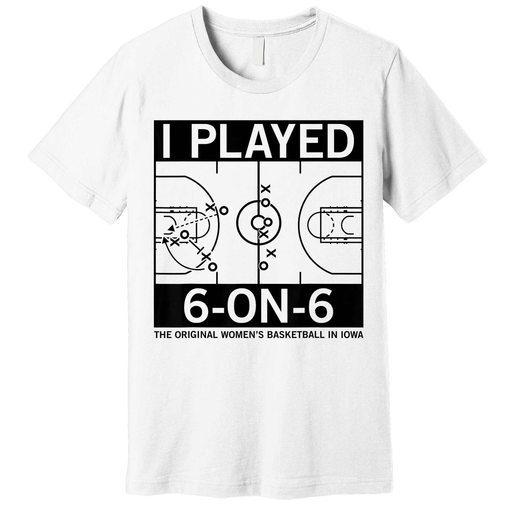 I Played 6 On 6 The Original Basketball In Iowa Premium T-Shirt
