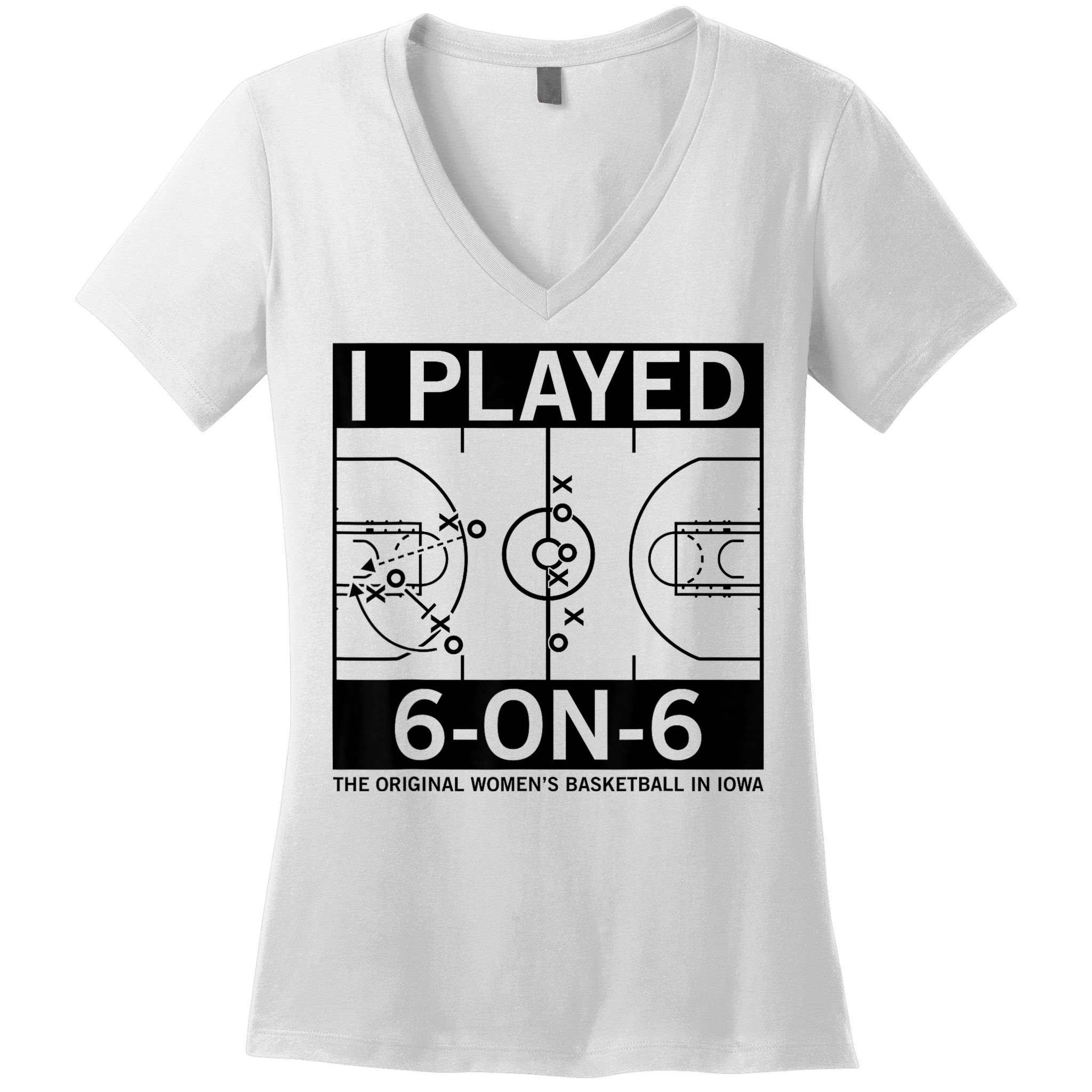 I Played 6 On 6 The Original Basketball In Iowa Women's V-Neck T-Shirt