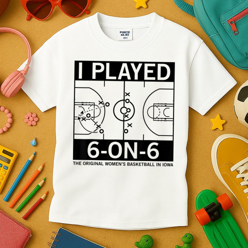 I Played 6 On 6 The Original Basketball In Iowa Kids T-Shirt