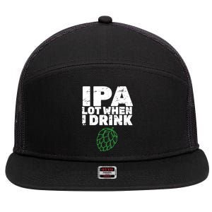 IPA Lot When I Drink 7 Panel Mesh Trucker Snapback Hat