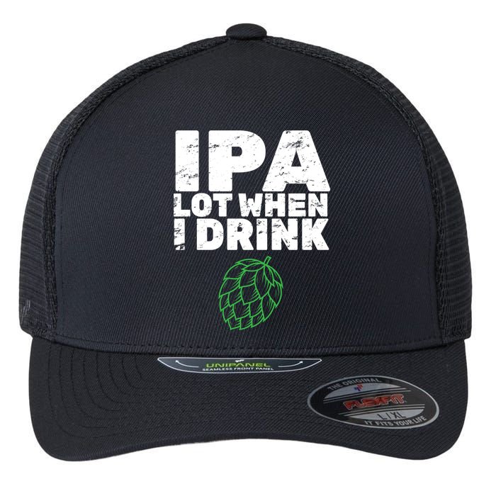 IPA Lot When I Drink Flexfit Unipanel Trucker Cap