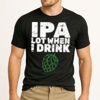 IPA Lot When I Drink Performance Shirt