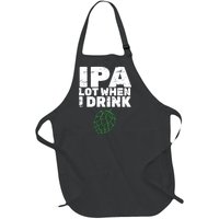 IPA Lot When I Drink Full-Length Apron With Pockets