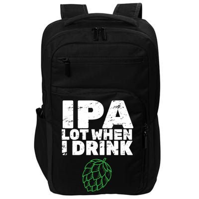 IPA Lot When I Drink Impact Tech Backpack