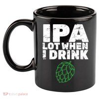 IPA lot when I drink 11oz C Handle Ceramic Mug