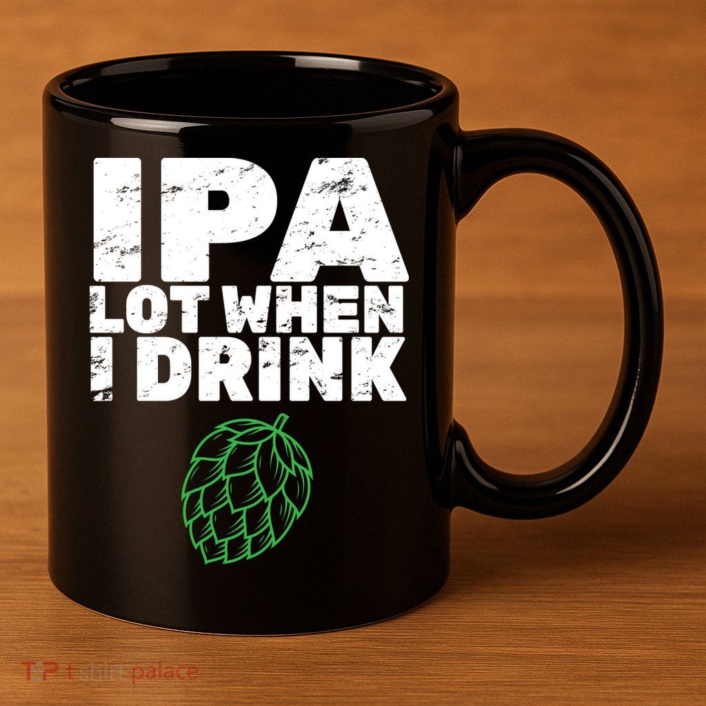 IPA lot when I drink 11oz C Handle Ceramic Mug