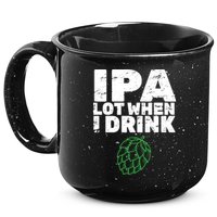 IPA lot when I drink 15oz Campfire Ceramic Mug