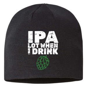 IPA Lot When I Drink Sustainable Beanie