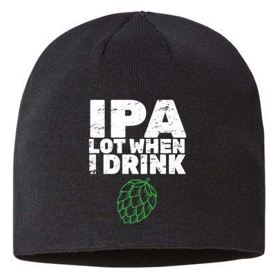 IPA lot when I drink Sustainable Beanie