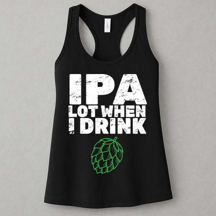 IPA Lot When I Drink Womens Tank Top