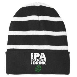 IPA Lot When I Drink Striped Beanie with Solid Band