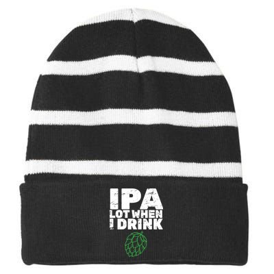 IPA lot when I drink Striped Beanie with Solid Band