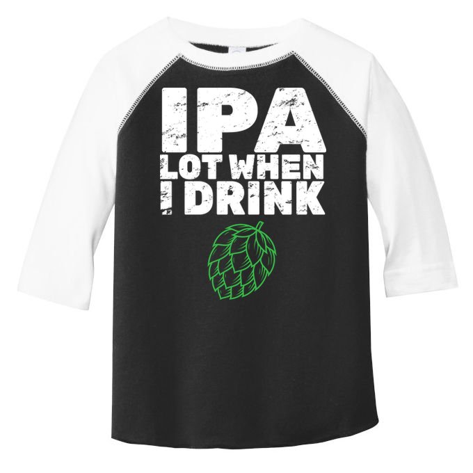 IPA lot when I drink Toddler Fine Jersey T-Shirt