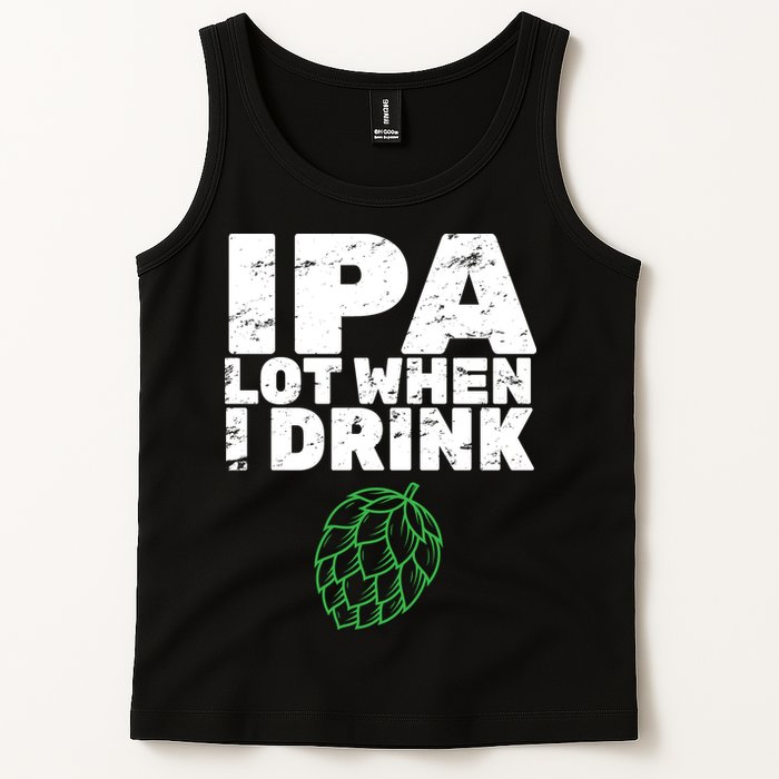 IPA Lot When I Drink Tank Top