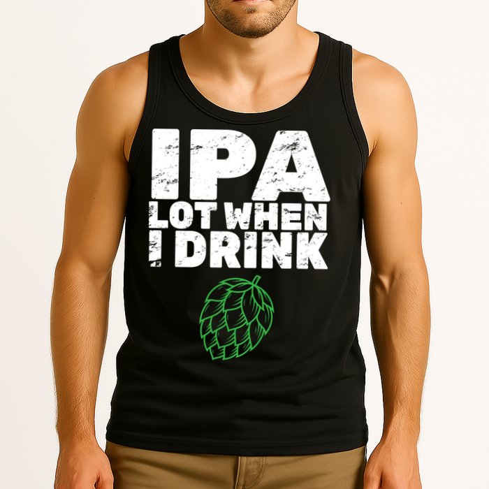 IPA Lot When I Drink Tank Top