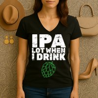 IPA Lot When I Drink Women's V-Neck T-Shirt