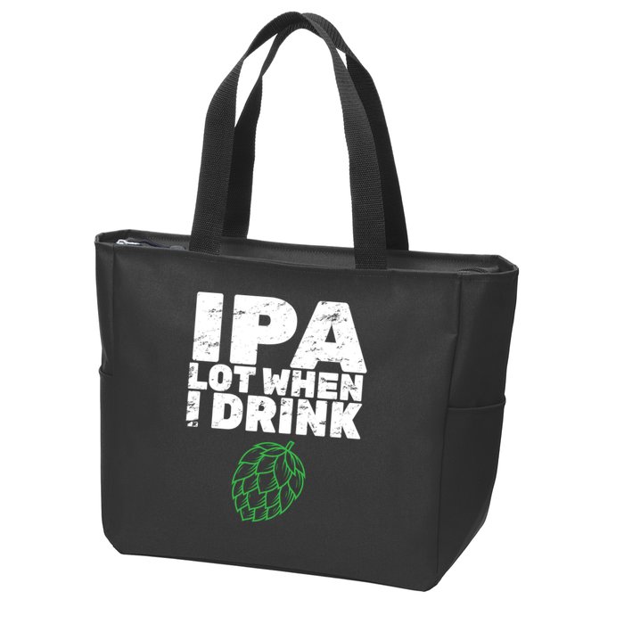 IPA lot when I drink Zip Tote Bag