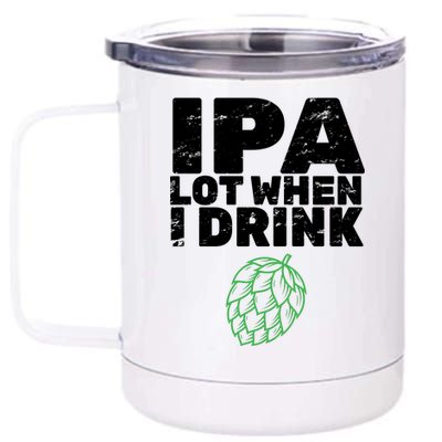 IPA lot when I drink 12 oz Stainless Steel Tumbler Cup